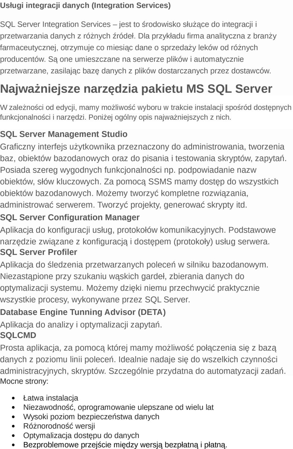 Są one umieszczane na serwerze plików i automatycznie przetwarzane, zasilając bazę danych z plików dostarczanych przez dostawców.