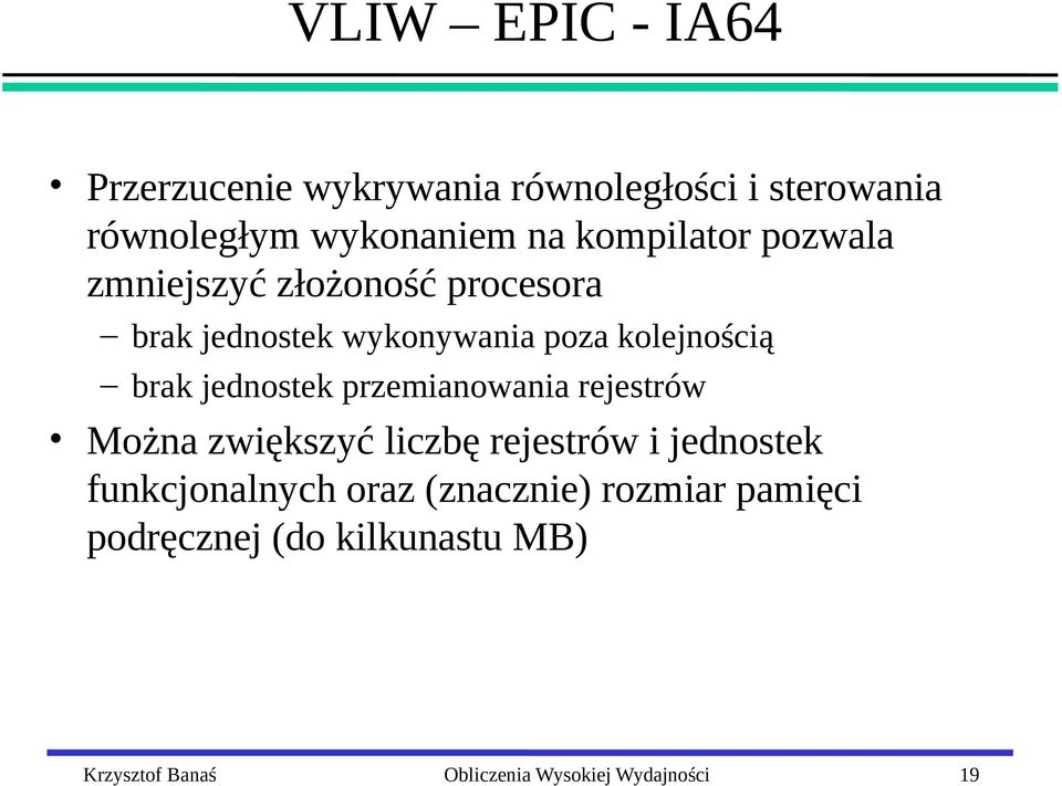 jednostek przemianowania rejestrów Można zwiększyć liczbę rejestrów i jednostek funkcjonalnych oraz