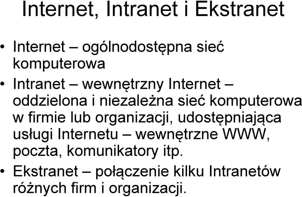 firmie lub organizacji, udostępniająca usługi Internetu wewnętrzne WWW,