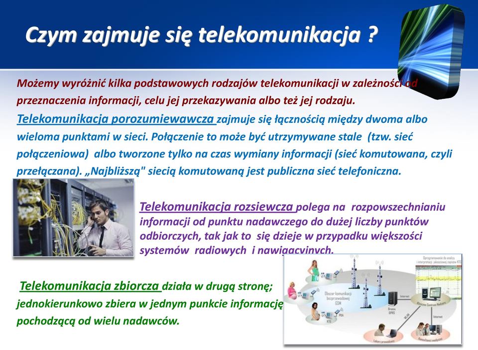 sied połączeniowa) albo tworzone tylko na czas wymiany informacji (sied komutowana, czyli przełączana). Najbliższą" siecią komutowaną jest publiczna sied telefoniczna.