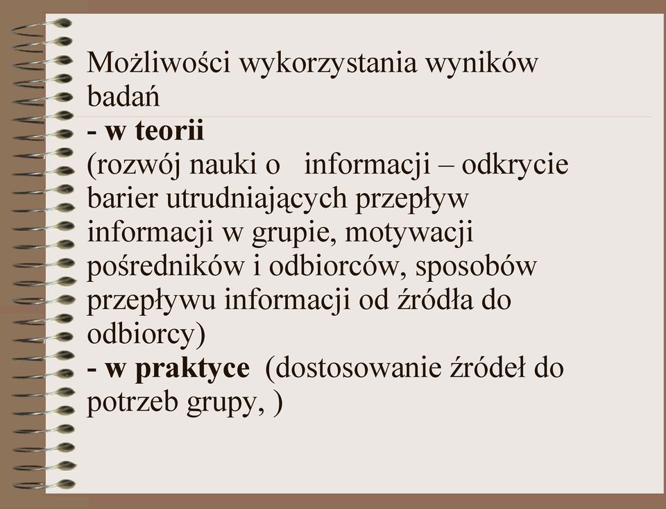 grupie, motywacji pośredników i odbiorców, sposobów przepływu