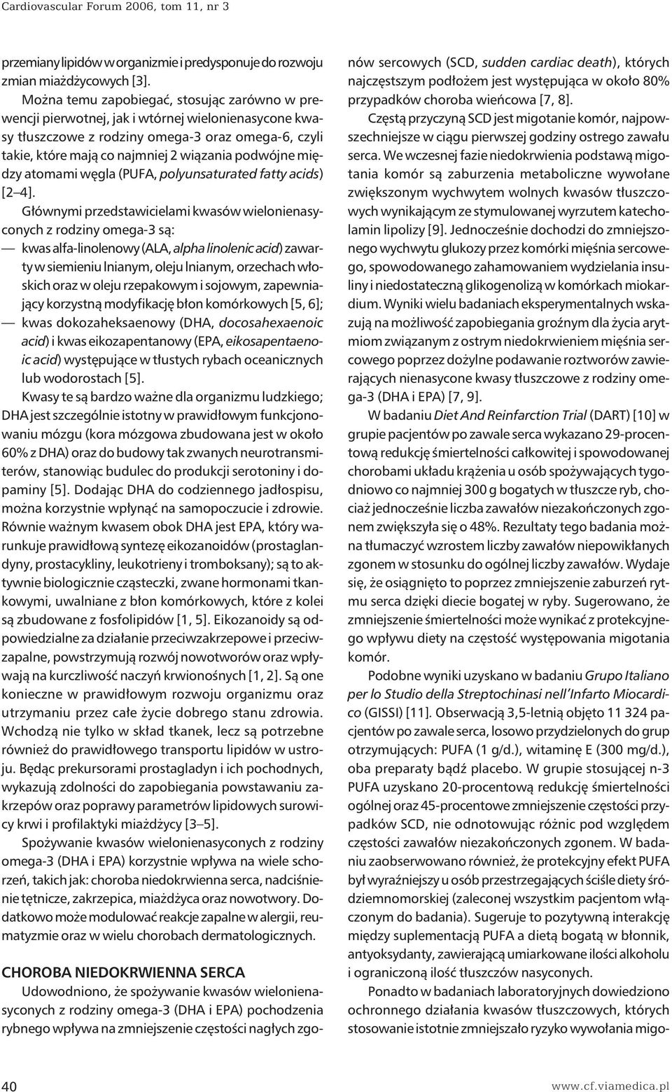 między atomami węgla (PUFA, polyunsaturated fatty acids) [2 4].