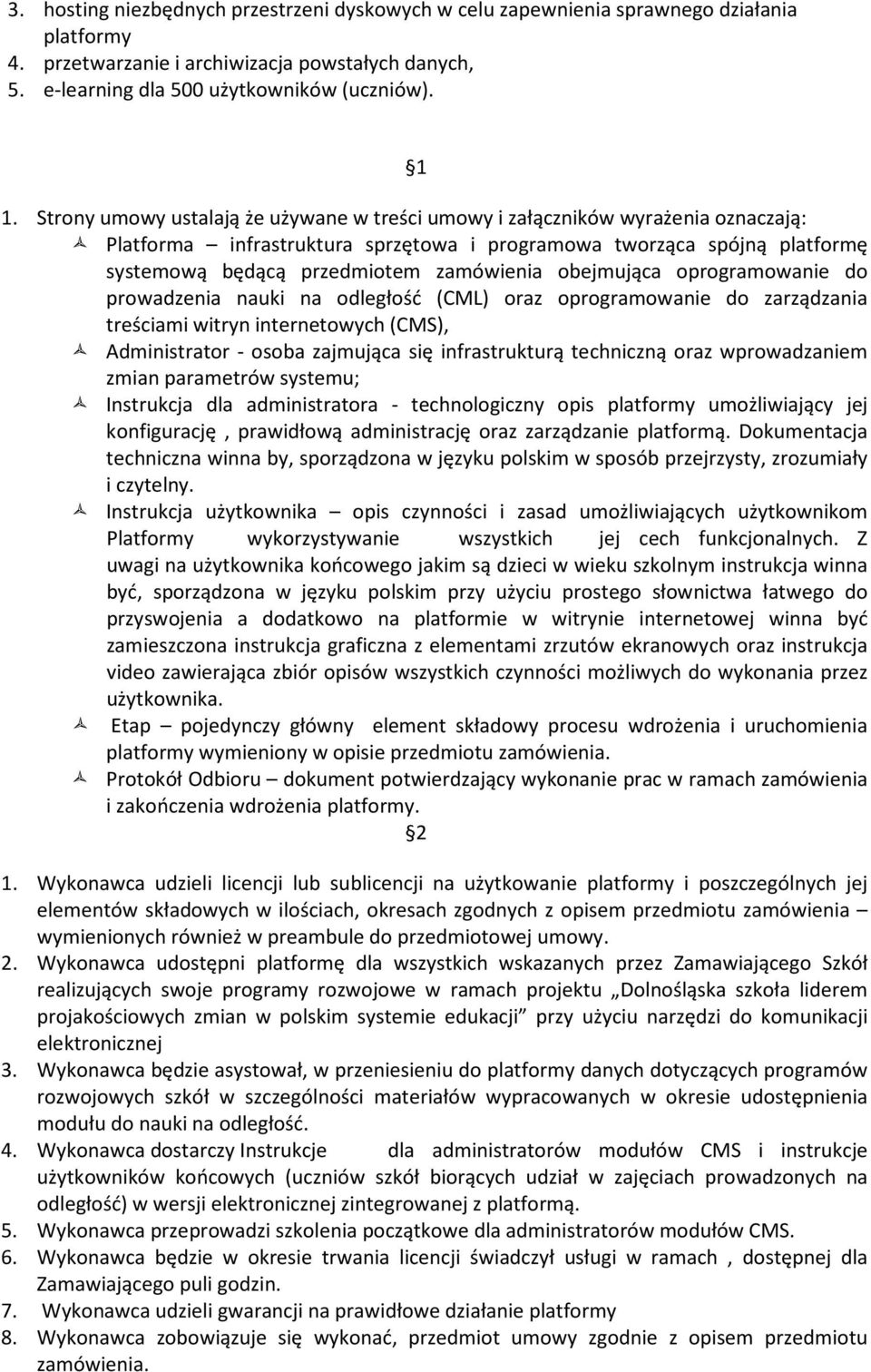 obejmująca oprogramowanie do prowadzenia nauki na odległość (CML) oraz oprogramowanie do zarządzania treściami witryn internetowych (CMS), Administrator - osoba zajmująca się infrastrukturą