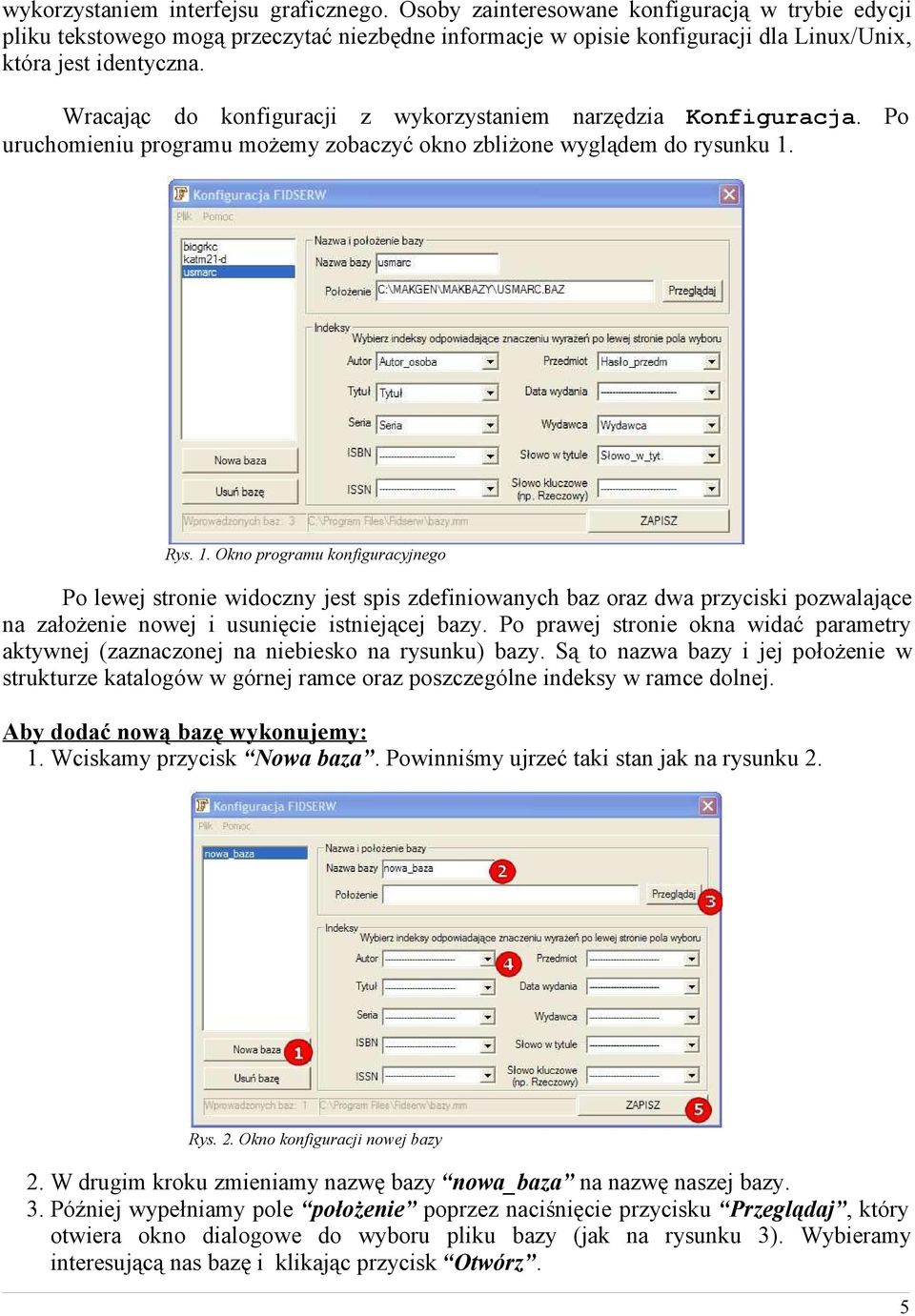 Wracając do konfiguracji z wykorzystaniem narzędzia Konfiguracja. Po uruchomieniu programu możemy zobaczyć okno zbliżone wyglądem do rysunku 1.