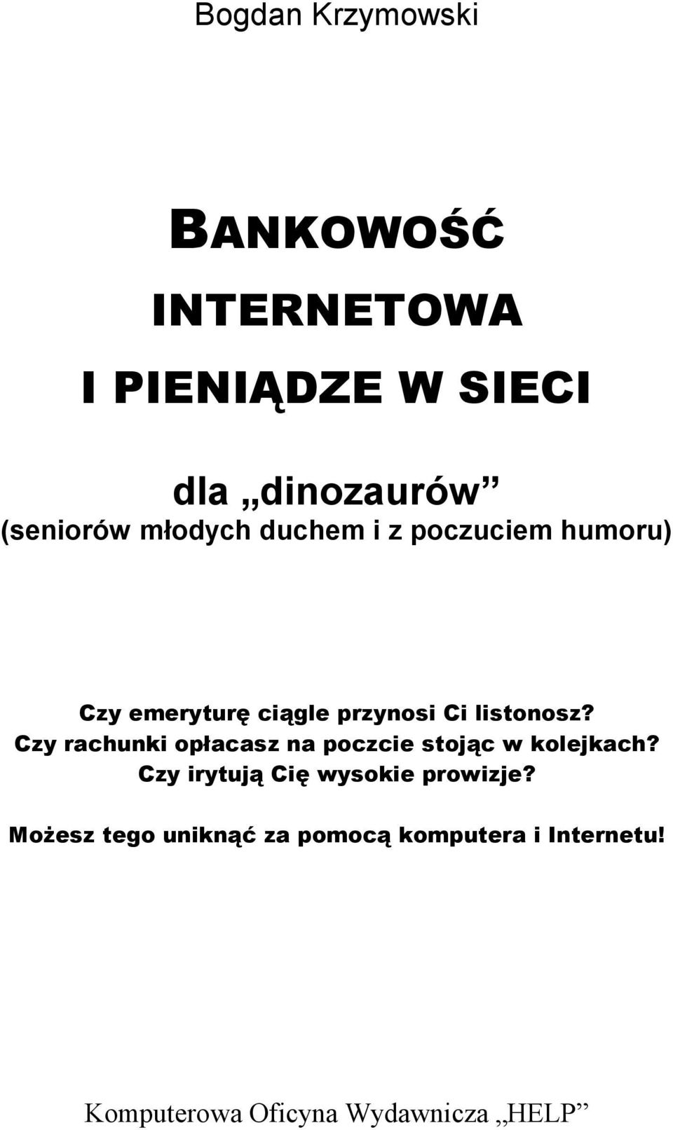 Czy rachunki opłacasz na poczcie stojąc w kolejkach? Czy irytują Cię wysokie prowizje?