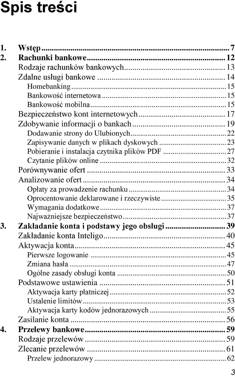 .. 23 Pobieranie i instalacja czytnika plików PDF... 27 Czytanie plików online... 32 Porównywanie ofert... 33 Analizowanie ofert... 34 Opłaty za prowadzenie rachunku.