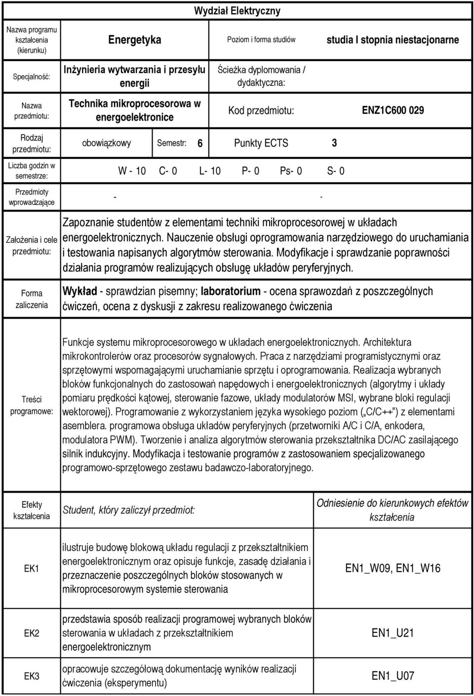 wprowadzające - - Założenia i cele Zapoznanie studentów z elementami techniki mikroprocesorowej w układach energoelektronicznych.