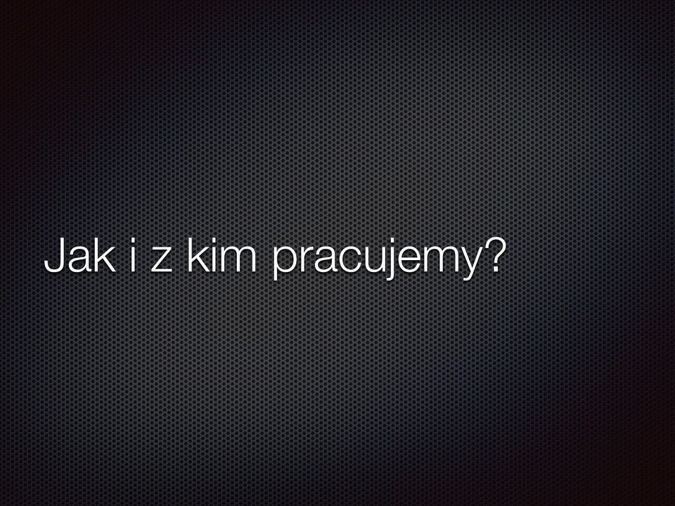 pracujemy?