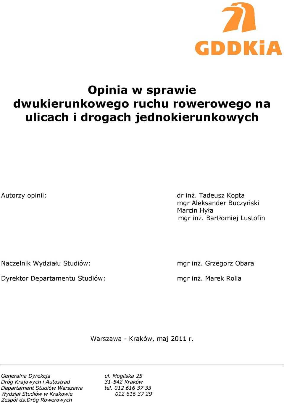 Bartłomiej Lustofin Naczelnik Wydziału Studiów: Dyrektor Departamentu Studiów: mgr inż. Grzegorz Obara mgr inż.