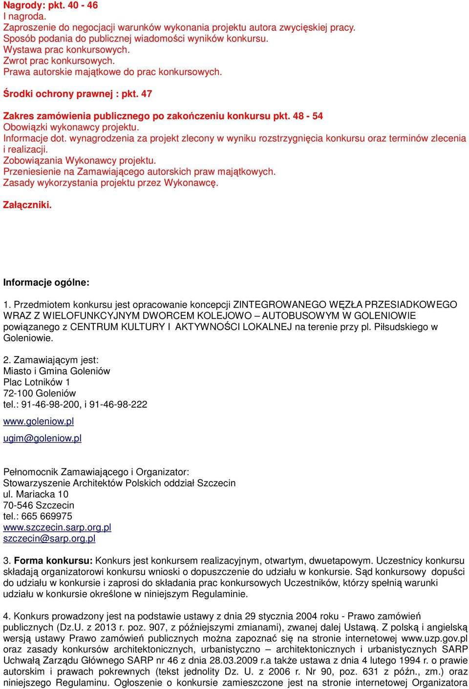 Informacje dot. wynagrodzenia za projekt zlecony w wyniku rozstrzygnięcia konkursu oraz terminów zlecenia i realizacji. Zobowiązania Wykonawcy projektu.