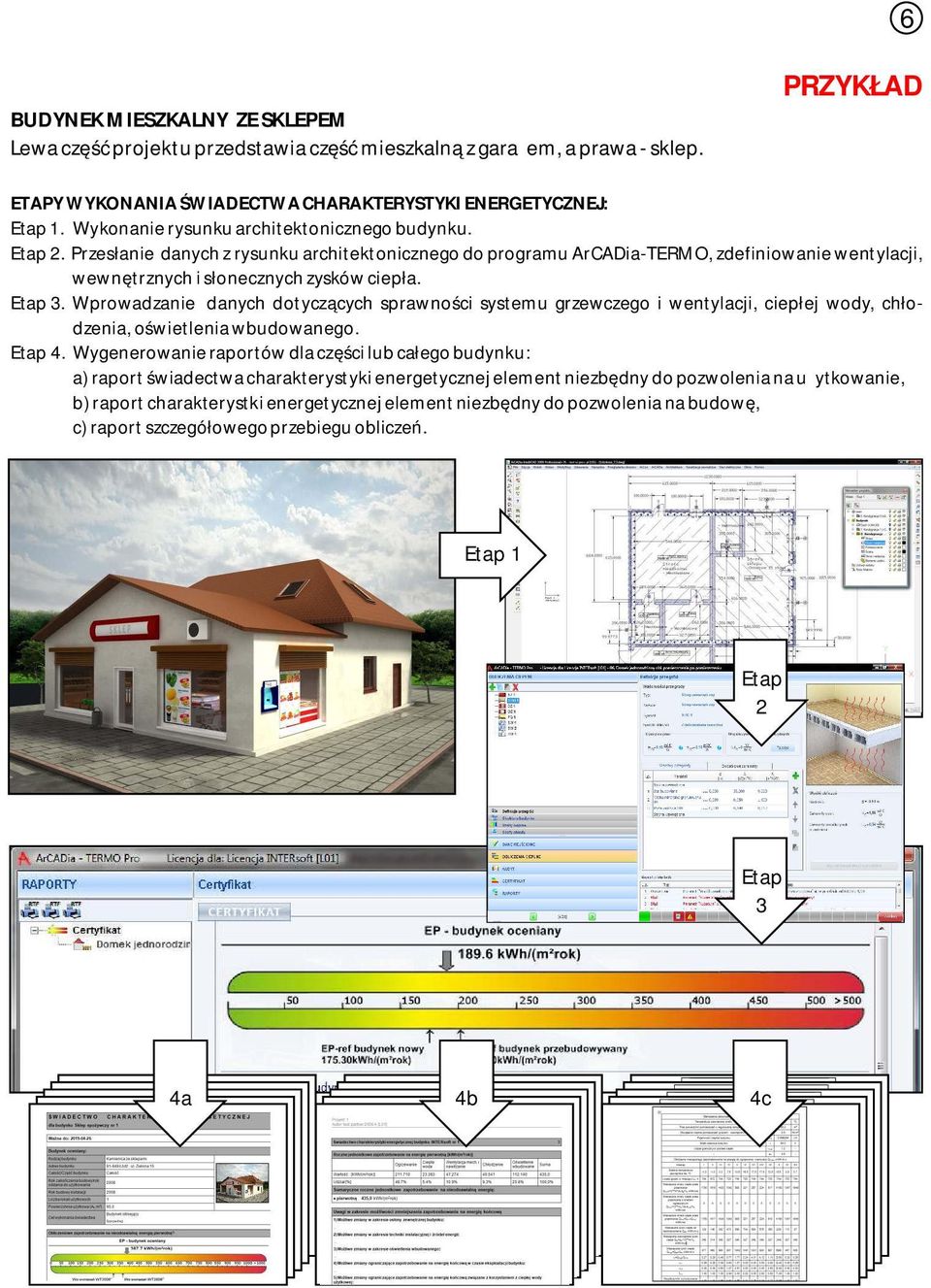 Etap 3. Wprowadzanie danych dotyczących sprawności systemu grzewczego i wentylacji, ciepłej wody, chłodzenia, oświetlenia wbudowanego. Etap 4.