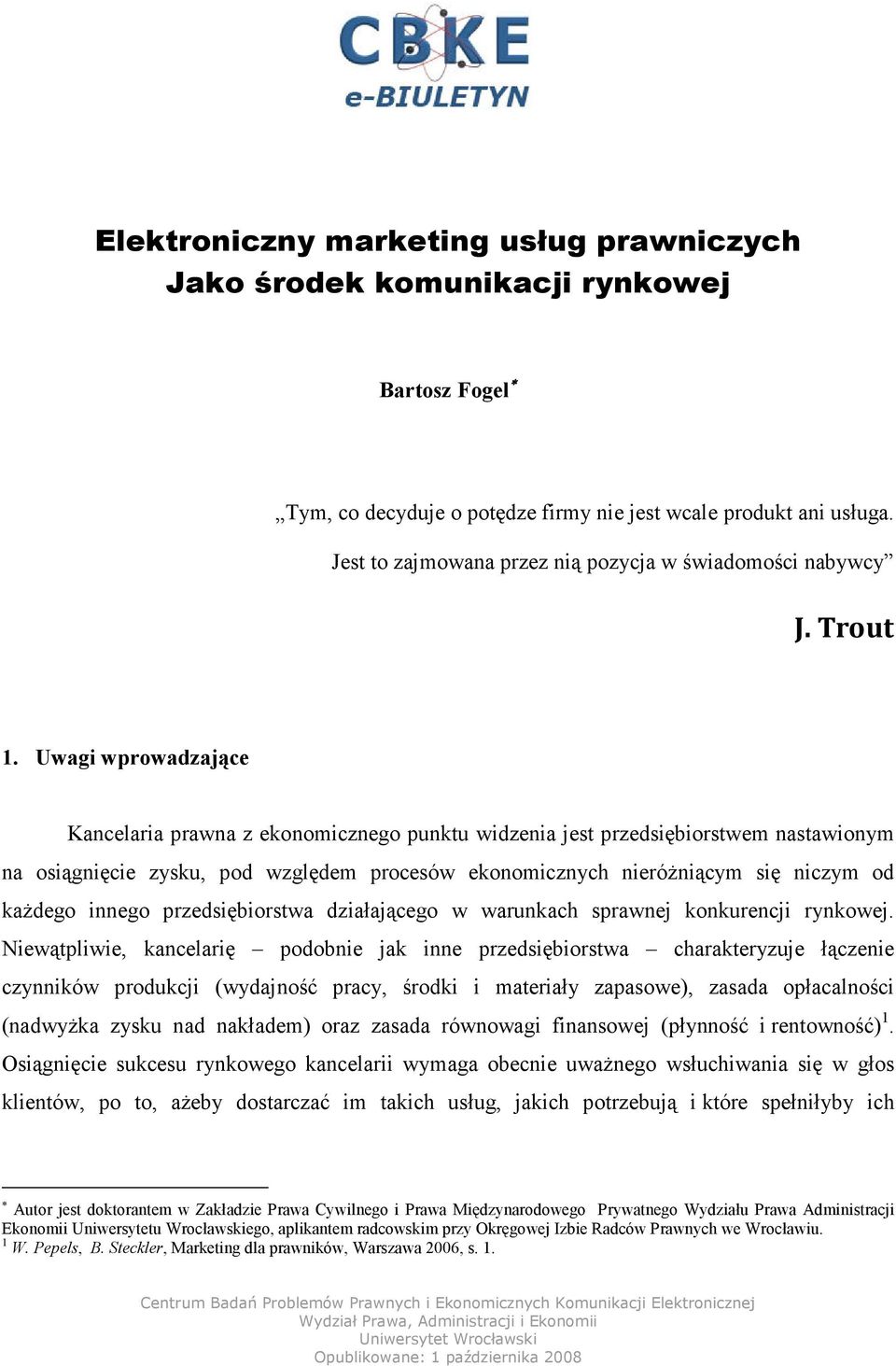 Uwagi wprowadzające Kancelaria prawna z ekonomicznego punktu widzenia jest przedsiębiorstwem nastawionym na osiągnięcie zysku, pod względem procesów ekonomicznych nieróżniącym się niczym od każdego