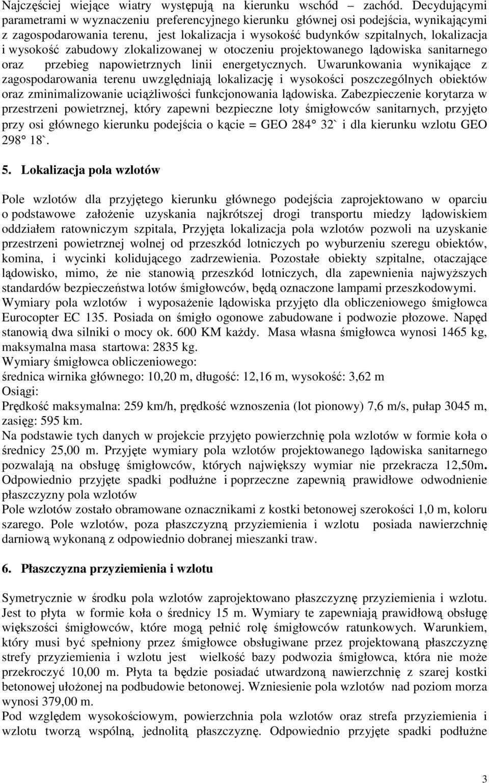 zabudowy zlokalizowanej w otoczeniu projektowanego lądowiska sanitarnego oraz przebieg napowietrznych linii energetycznych.