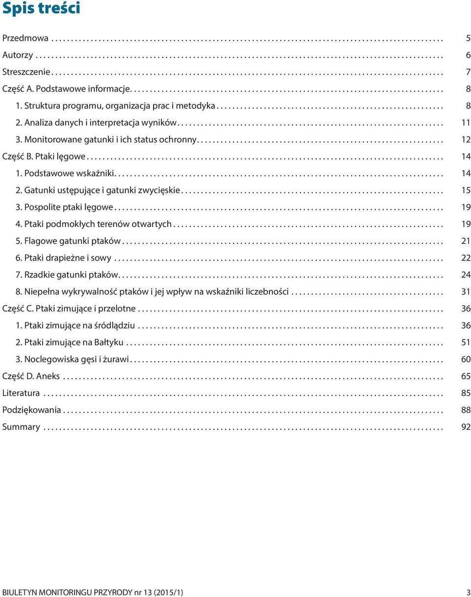 Ptaki podmokłych terenów otwartych... 19 5. Flagowe gatunki ptaków... 21 6. Ptaki drapieżne i sowy... 22 7. Rzadkie gatunki ptaków.... 24 8.