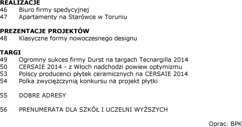 CERSAIE 2014 - z Włoch nadchodzi powiew optymizmu 53 Polscy producenci płytek ceramicznych na CERSAIE 2014