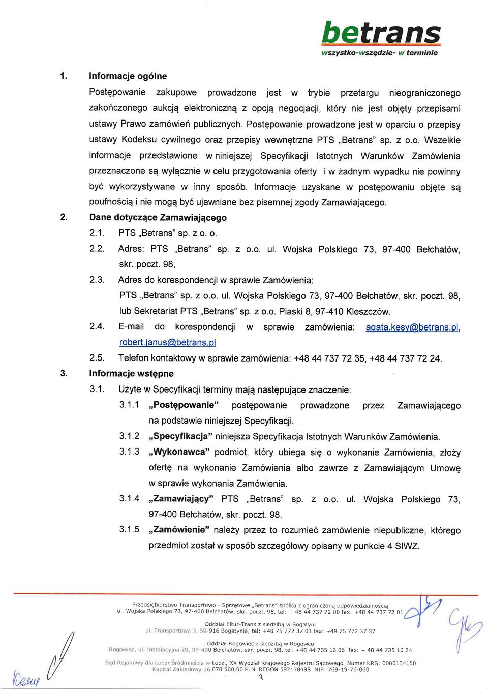 zamowiefi publicznych. Postgpowanie prowadzone jest w oparciu o przepisy ustawy Kodeksu cywilnego oraz pzepisy wewnqtrzne PTS,,Betrans" sp. z o.o. Wszelkie informacje przedstawione w niniejszej