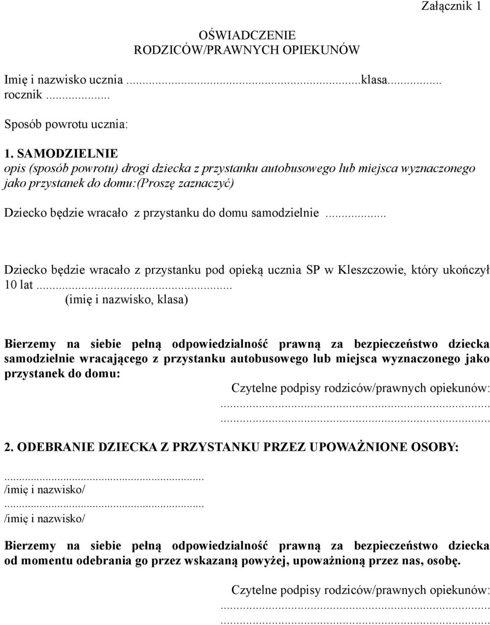 .. Dziecko będzie wracało z przystanku pod opieką ucznia SP w Kleszczowie, który ukończył 10 lat.