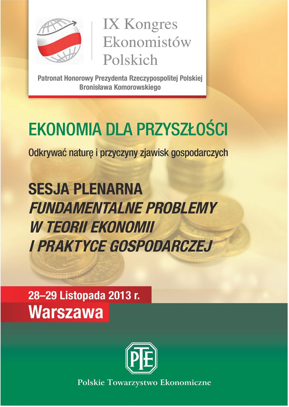 przyszłości Odkrywać naturę i przyczyny zjawisk gospodarczych SESJA