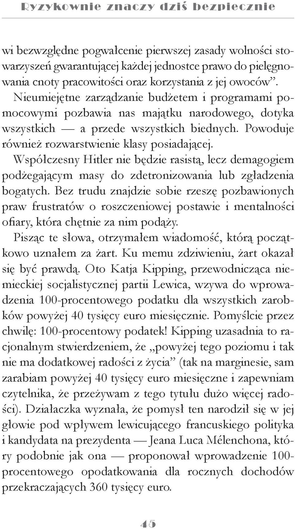 Współczesny Hitler nie będzie rasistą, lecz demagogiem podżegającym masy do zdetronizowania lub zgładzenia bogatych.