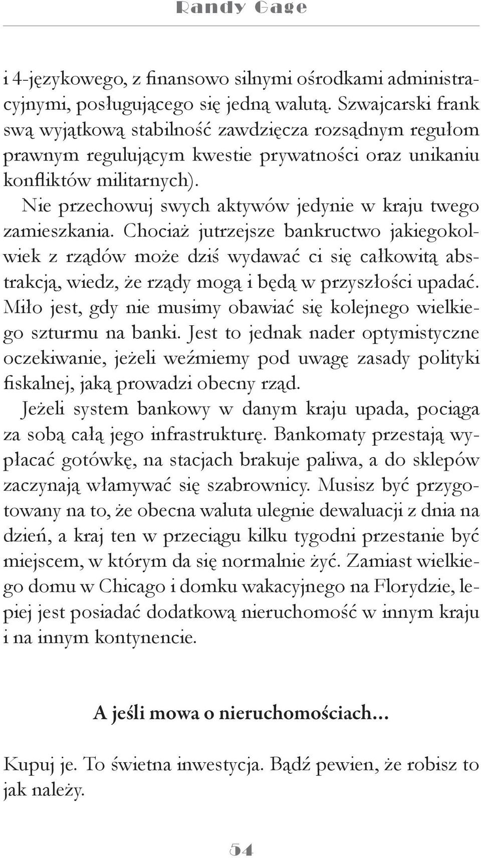 Nie przechowuj swych aktywów jedynie w kraju twego zamieszkania.