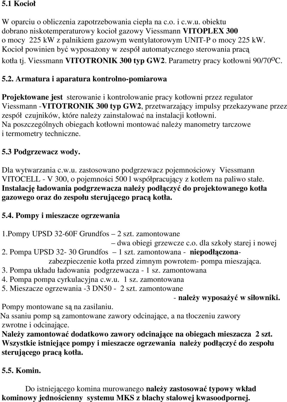 Parametry pracy kotłowni 90/70 o C. 5.2.