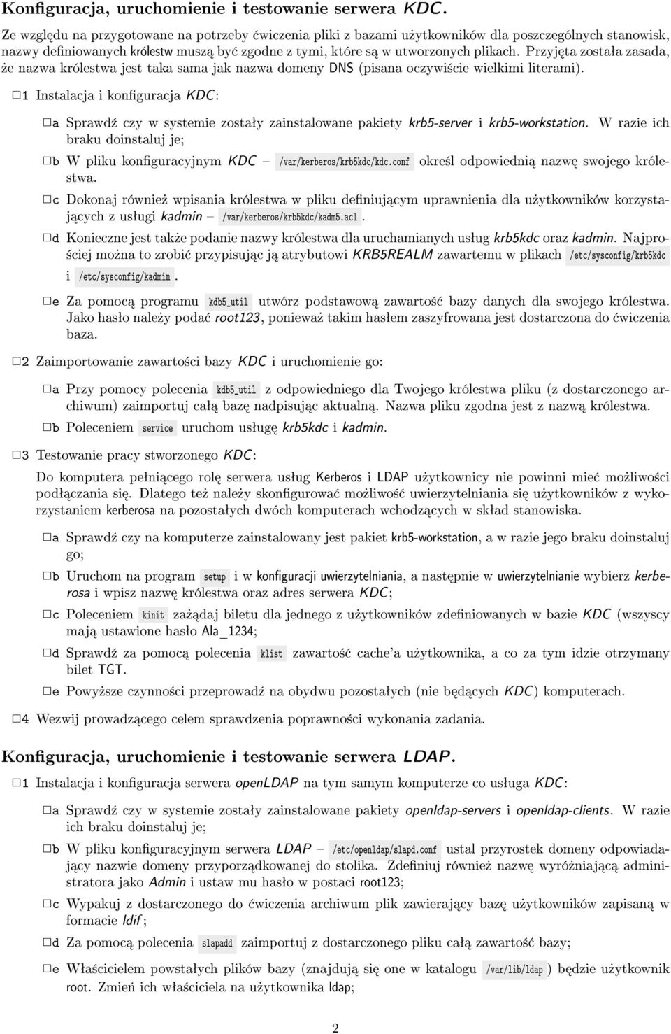 Przyj ta zostaªa zasada,»e nazwa królestwa jest taka sama jak nazwa domeny DNS (pisana oczywi±cie wielkimi literami).