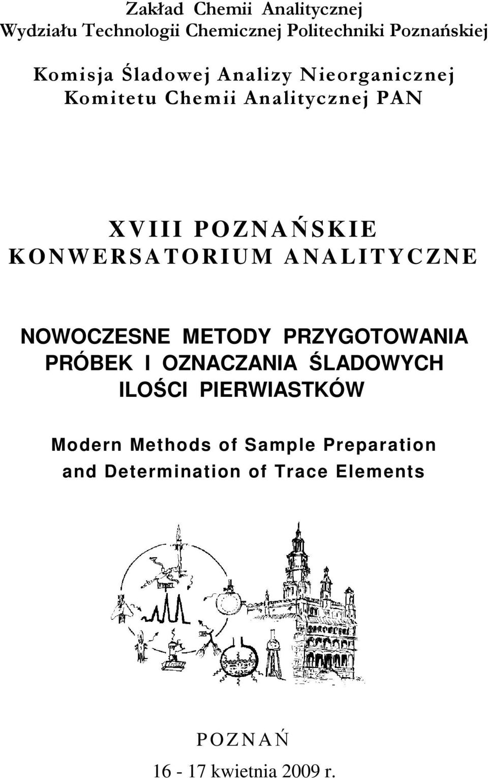 A N A L I T Y C ZN E NOWOCZESNE METODY PRZYGOTOWANIA PRÓBEK I OZNACZANIA ŚLADOWYCH ILOŚCI PIERWIASTKÓW