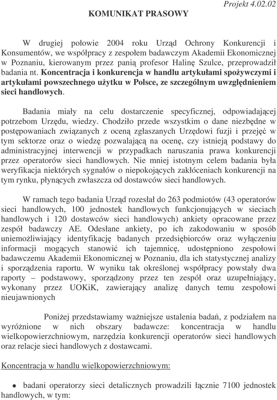 badania nt. Koncentracja i konkurencja w handlu artykułami spoywczymi i artykułami powszechnego uytku w Polsce, ze szczególnym uwzgldnieniem sieci handlowych.