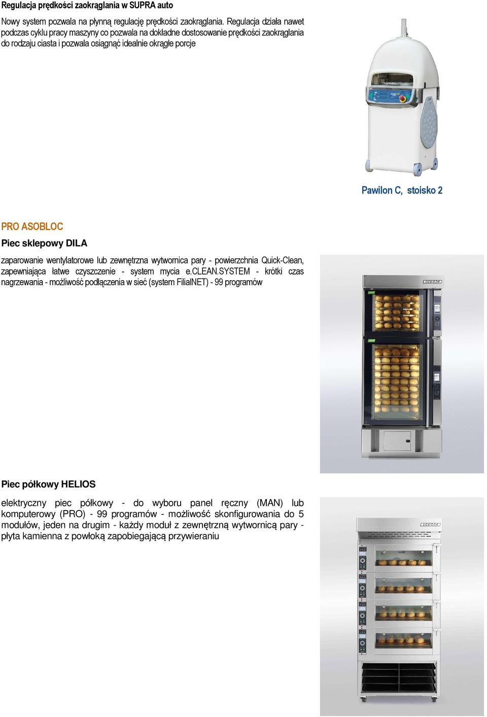 ASOBLOC Piec sklepowy DILA zaparowanie wentylatorowe lub zewnętrzna wytwornica pary - powierzchnia Quick-Clean, zapewniająca łatwe czyszczenie - system mycia e.clean.