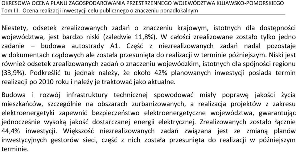 11,8%). W całości zostało tylko jedno zadanie budowa autostrady A1.