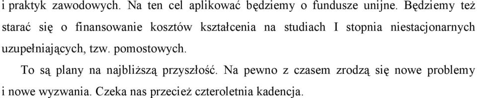 niestacjonarnych uzupełniających, tzw. pomostowych.