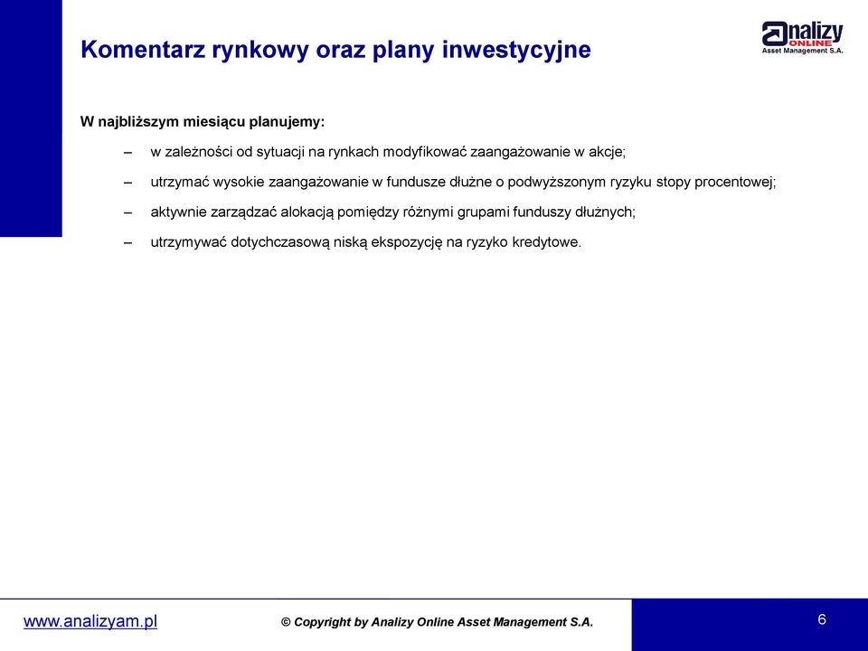 fundusze dłużne o podwyższonym ryzyku stopy procentowej; aktywnie zarządzać alokacją pomiędzy