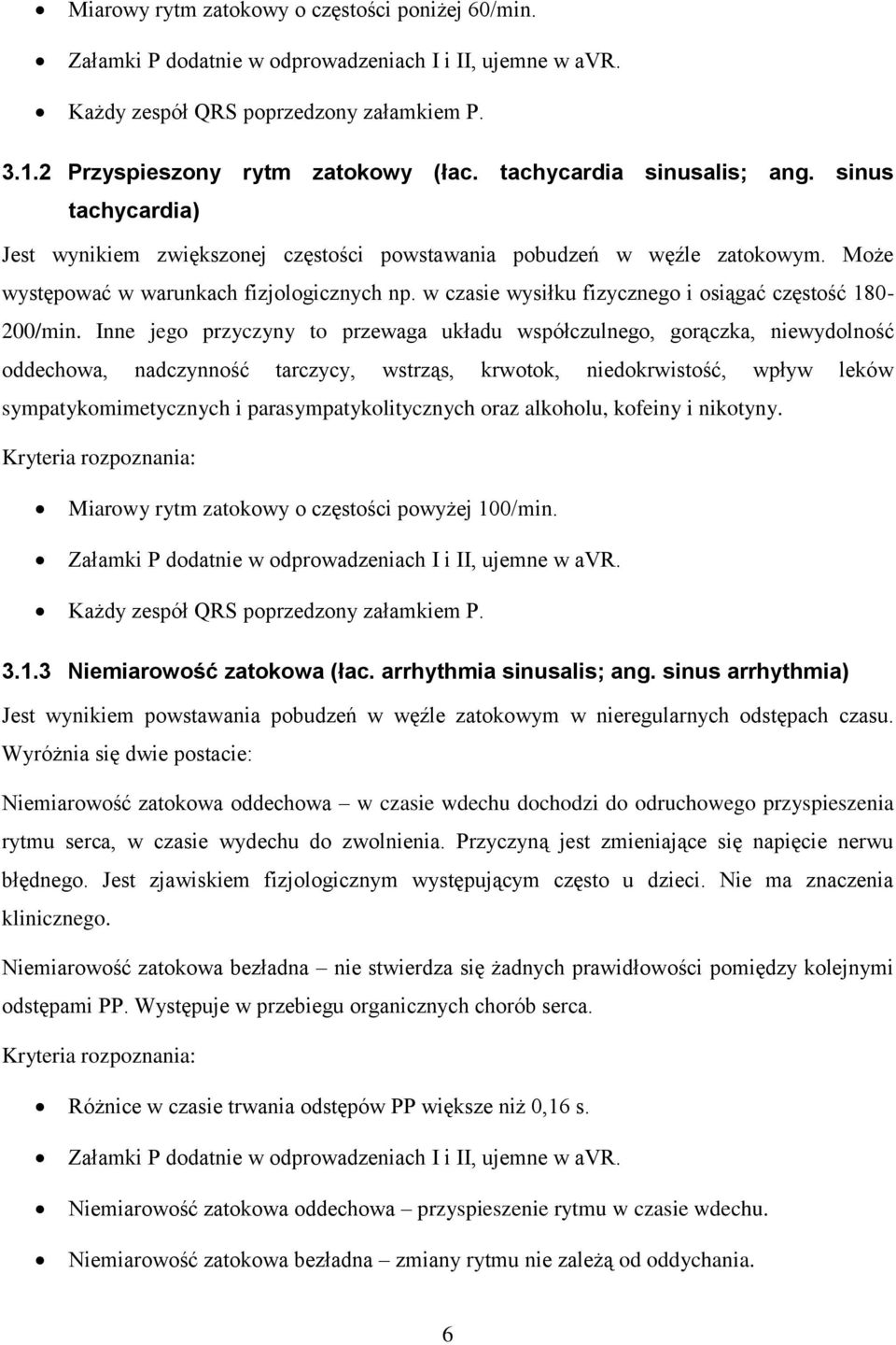 w czasie wysiłku fizycznego i osiągać częstość 180-200/min.