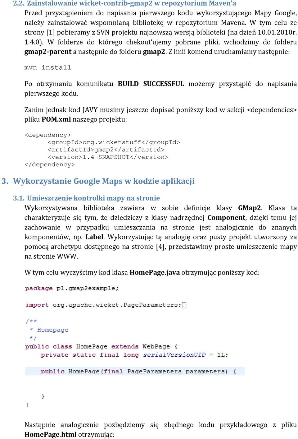 W folderze do którego chekout ujemy pobrane pliki, wchodzimy do folderu gmap2-parent a następnie do folderu gmap2.