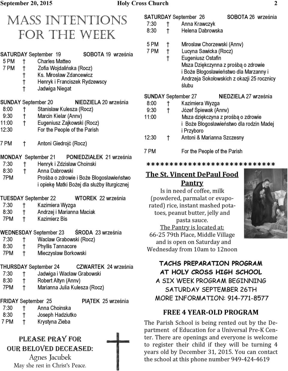 12:30 For the People of the Parish 7 PM Antoni Giedrojć (Rocz) MONDAY September 21 PONIEDZIAŁEK 21 września 7:30 Henryk i Zdzisław Choinski 8:30 Anna Dabrowski 7PM Prośba o zdrowie i Boże