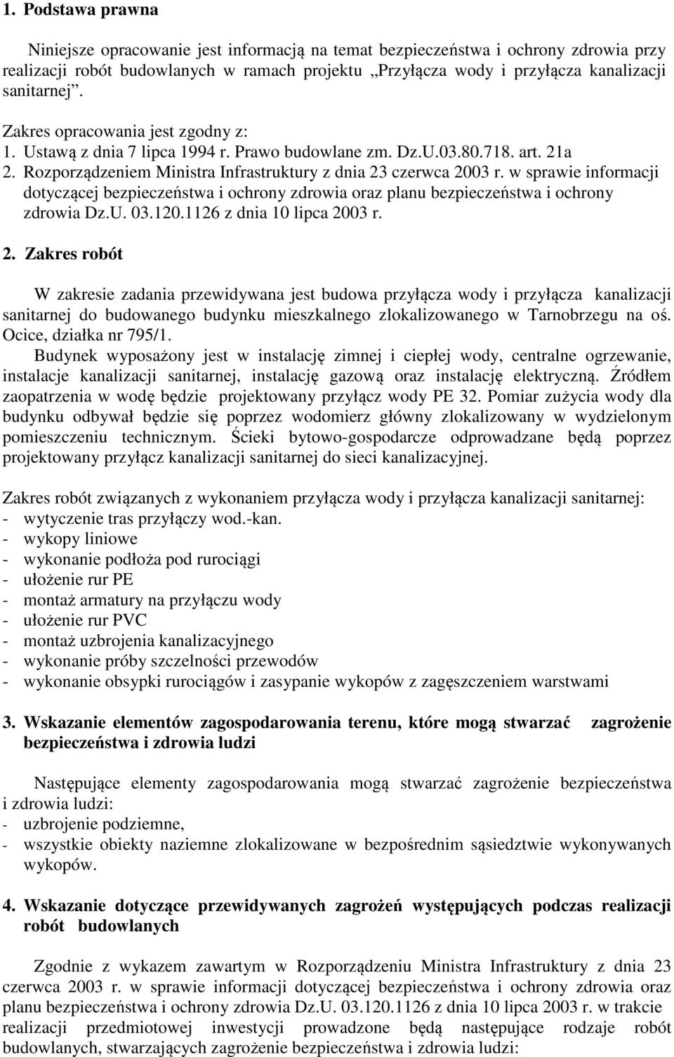 w sprawie informacji dotyczącej bezpieczeństwa i ochrony zdrowia oraz planu bezpieczeństwa i ochrony zdrowia Dz.U. 03.120.1126 z dnia 10 lipca 20