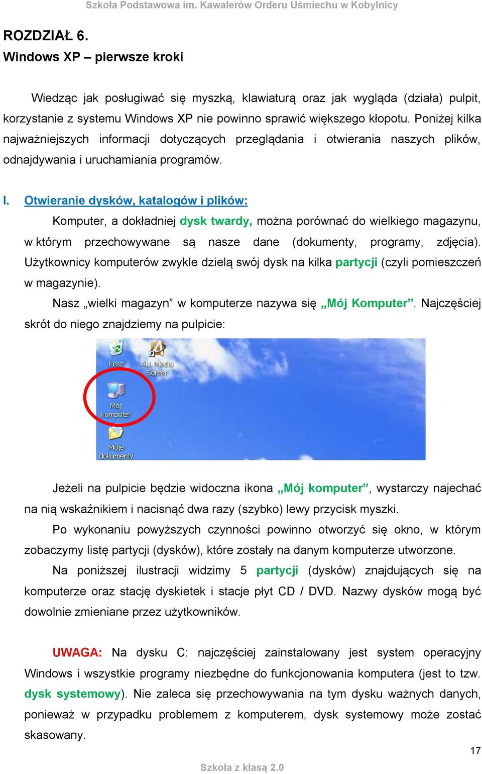 większego kłopotu. Poniżej kilka najważniejszych informacji dotyczących przeglądania i otwierania naszych plików, odnajdywania i uruchamiania programów. I.