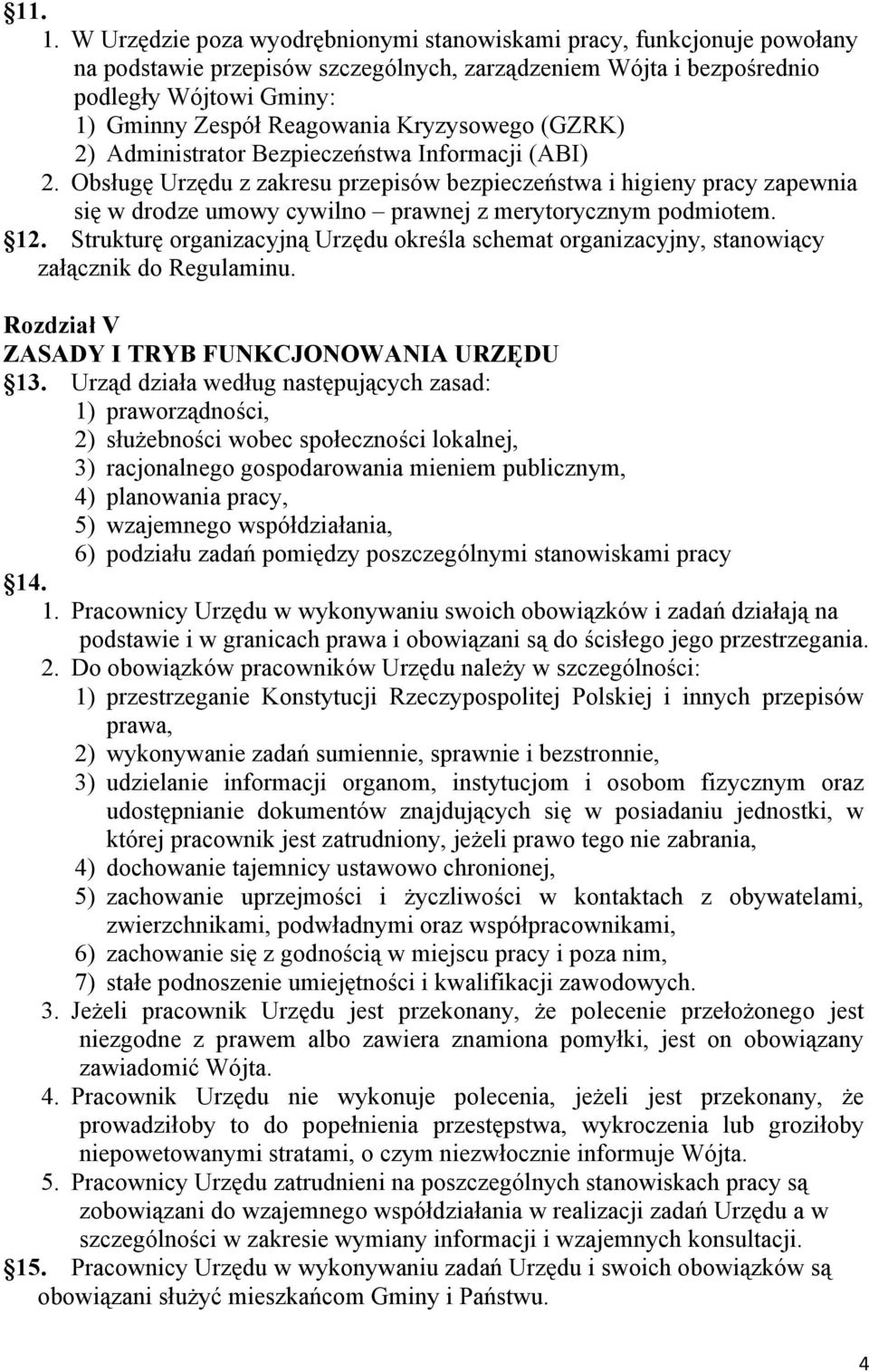 Kryzysowego (GZRK) 2) Administrator Bezpieczeństwa Informacji (ABI) 2.