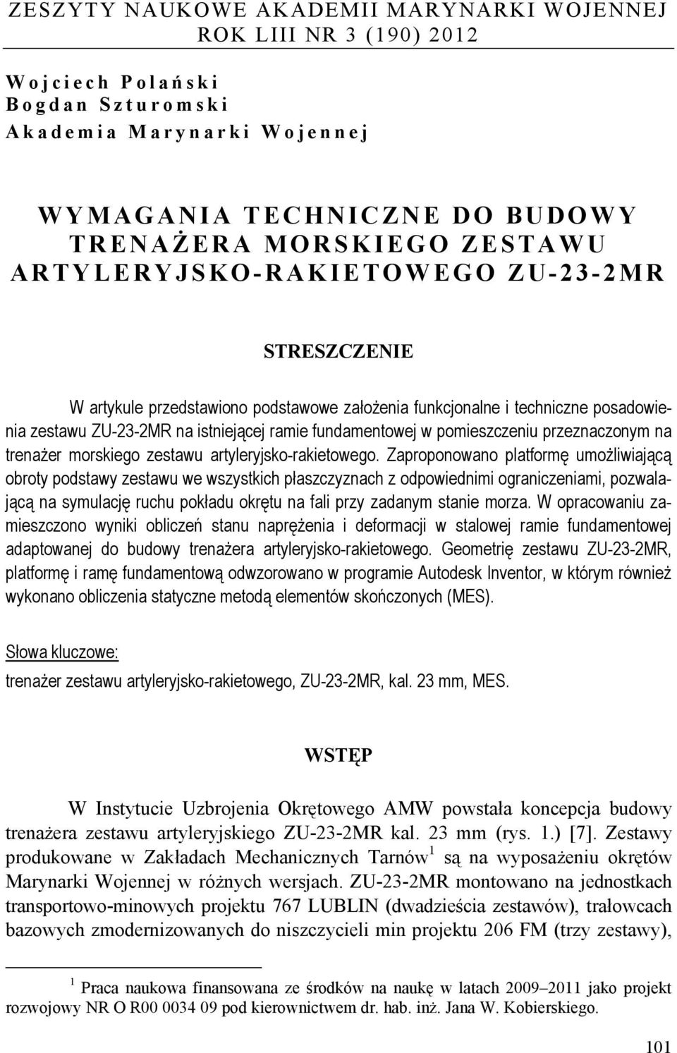 pomieszczeniu przeznaczonym na trenażer morskiego zestawu artyleryjsko-rakietowego.