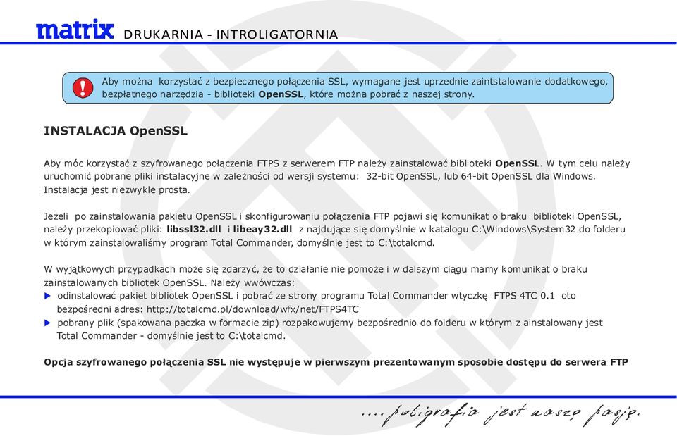 W tym cel należy rchomić pobrane pliki instalacyjne w zależności od wersji system: 32-bit OpenSSL, lb 64-bit OpenSSL dla Windows. Instalacja jest niezwykle prosta.