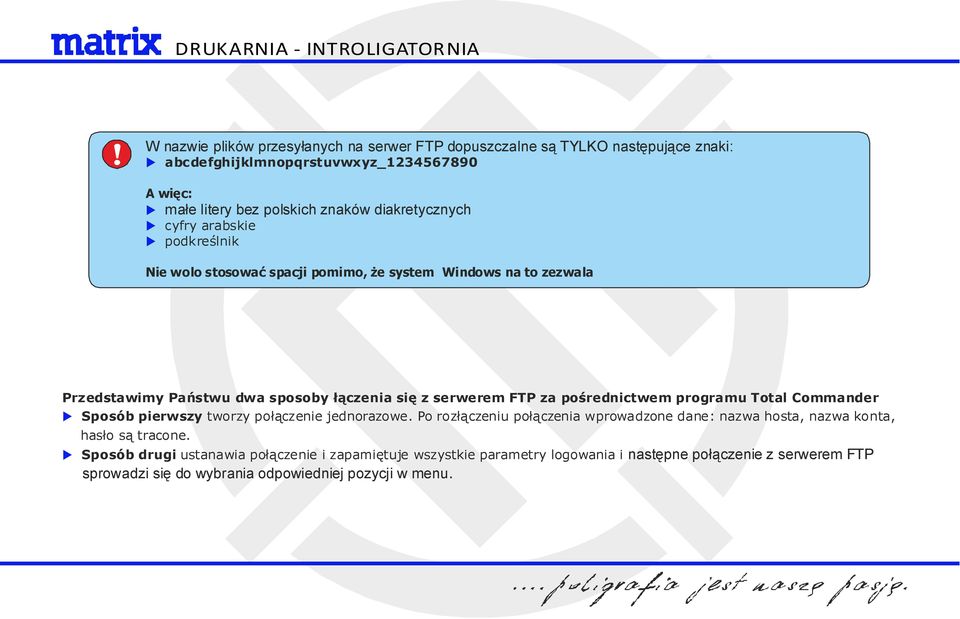 za pośrednictwem program Total Commander Sposób pierwszy tworzy połączenie jednorazowe.