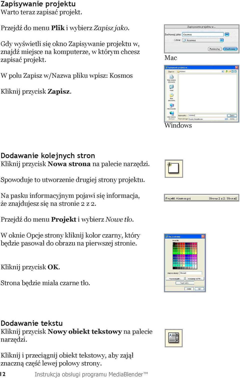 Windows Dodawanie kolejnych stron Kliknij przycisk Nowa strona na palecie narzędzi. Spowoduje to utworzenie drugiej strony projektu.