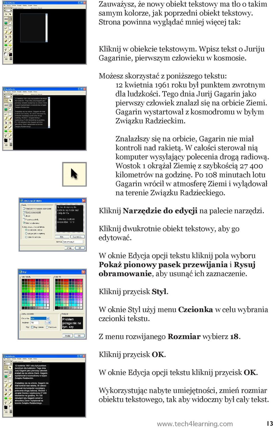 Tego dnia Jurij Gagarin jako pierwszy człowiek znalazł się na orbicie Ziemi. Gagarin wystartował z kosmodromu w byłym Związku Radzieckim.