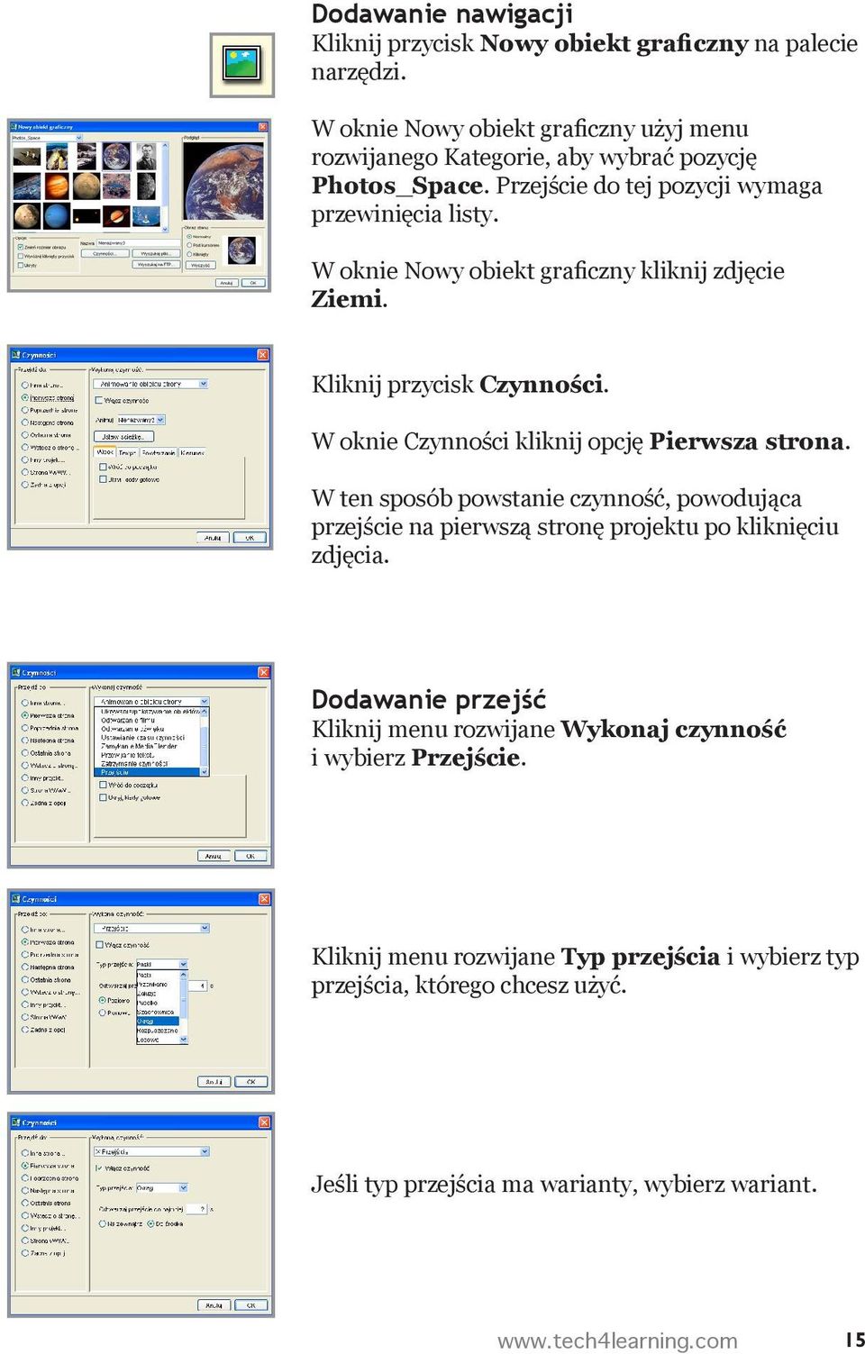 W oknie Czynności kliknij opcję Pierwsza strona. W ten sposób powstanie czynność, powodująca przejście na pierwszą stronę projektu po kliknięciu zdjęcia.