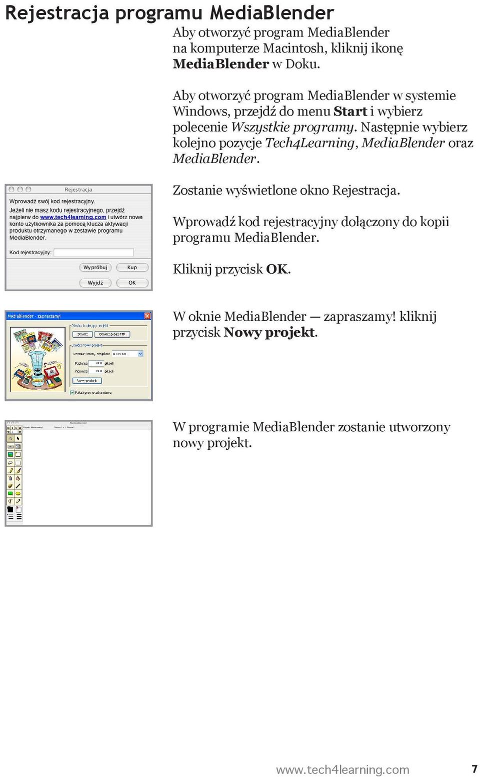 Następnie wybierz kolejno pozycje Tech4Learning, MediaBlender oraz MediaBlender. Zostanie wyświetlone okno Rejestracja.