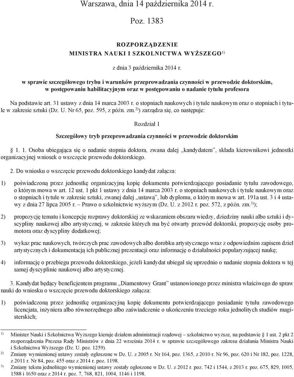 31 ustawy z dnia 14 marca 2003 r. o stopniach naukowych i tytule naukowym oraz o stopniach i tytule w zakresie sztuki (Dz. U. Nr 65, poz. 595, z późn. zm.