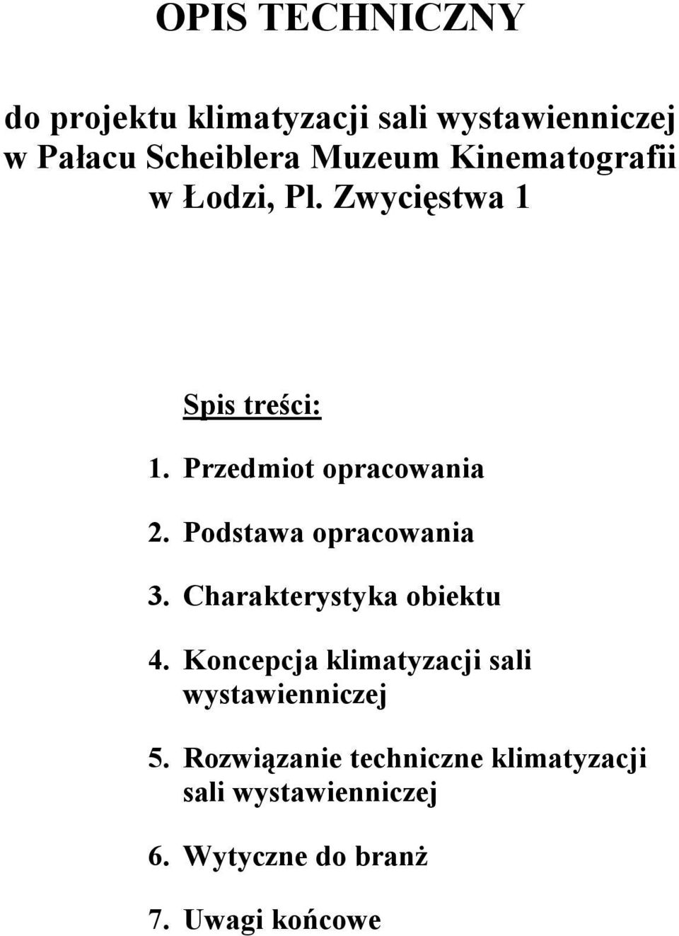 Podstawa opracowania 3. Charakterystyka obiektu 4.