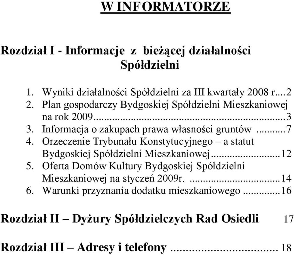 Orzeczenie Trybunału Konstytucyjnego a statut Bydgoskiej Spółdzielni Mieszkaniowej... 12 5.