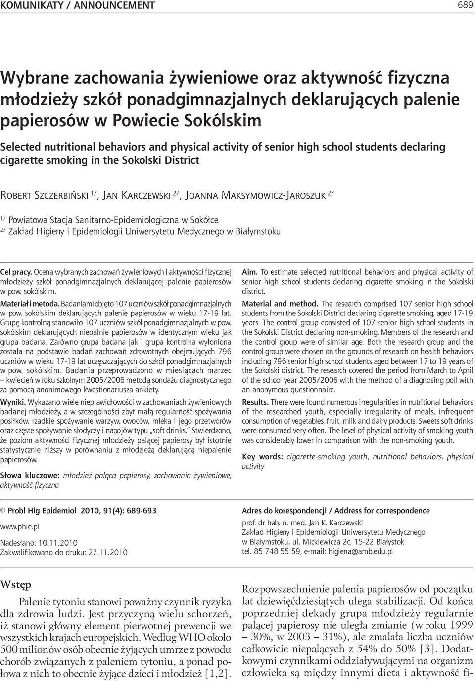 activity of senior high school students declaring cigarette smoking in the Sokolski District Robert Szczerbiński 1/, Jan Karczewski 2/, Joanna Maksymowicz-Jaroszuk 2/ 1/ Powiatowa Stacja