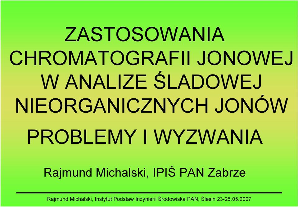 NIEORGANICZNYCH JONÓW PROBLEMY I